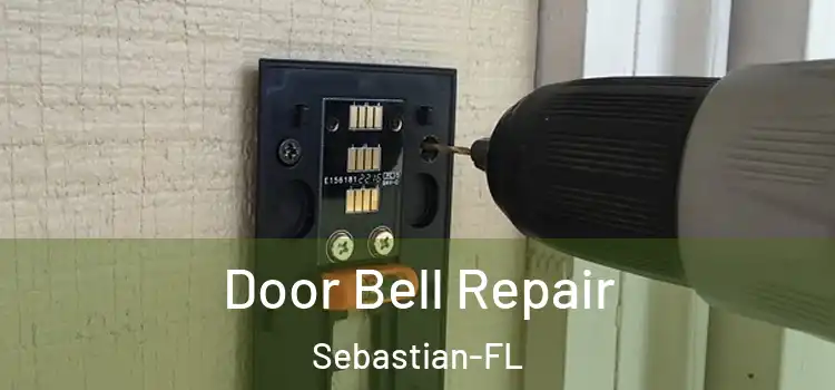  Door Bell Repair Sebastian-FL